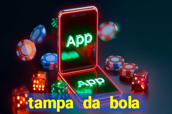 tampa da bola futebol ao vivo hoje